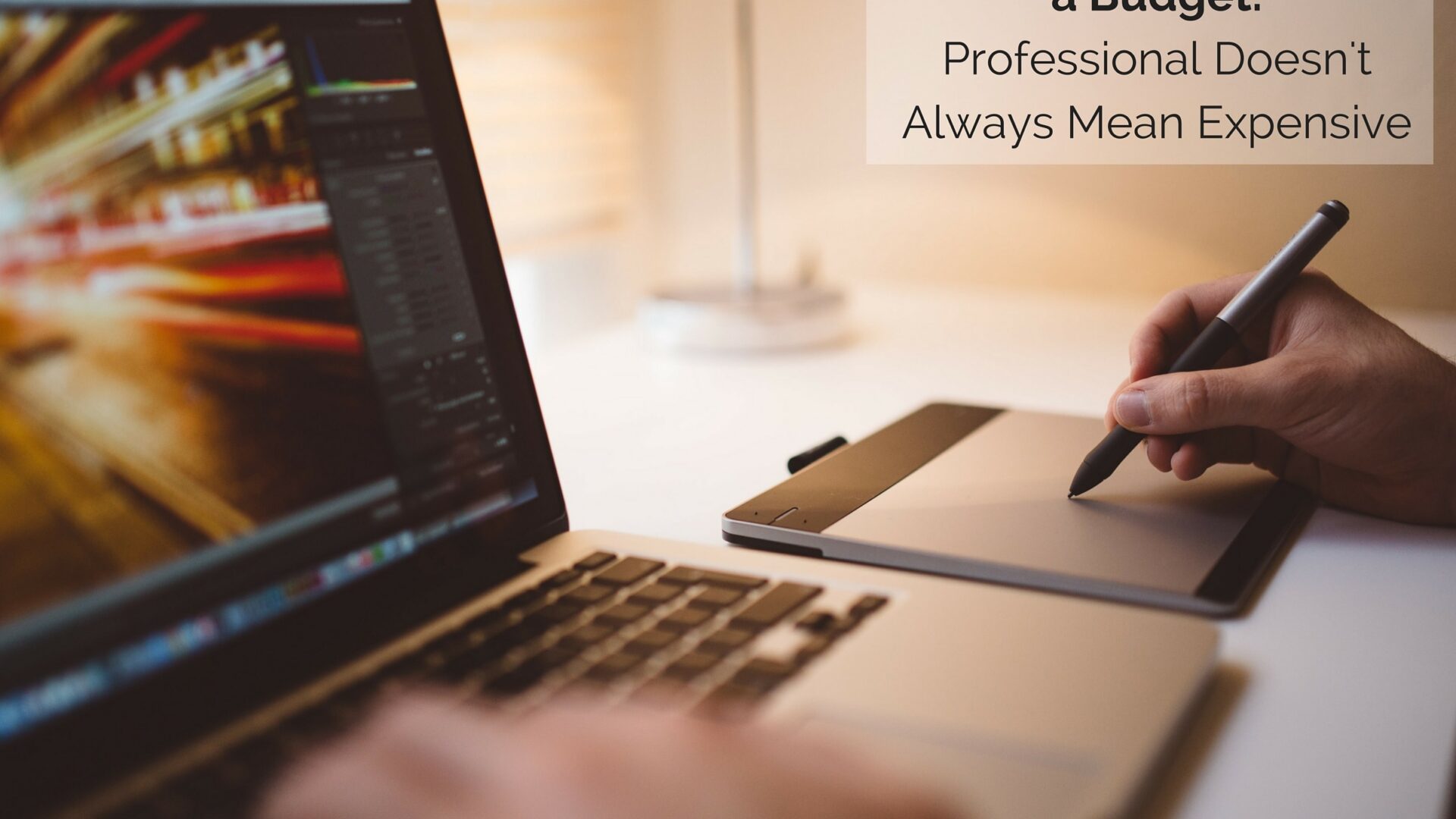 Creating A Brand Within A Budget Professional Doesnt Always Mean Expensive